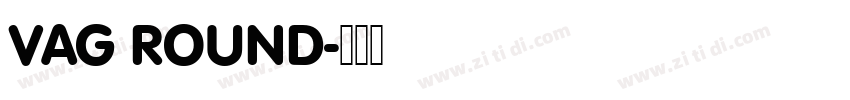 VAG ROUND字体转换